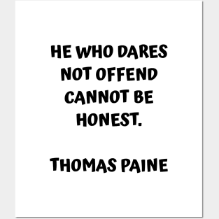 Thomas Paine Quote He Who Dares Not Offend Cannot Be Honest Posters and Art